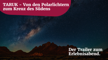 TARUK Roadshow 2022 Film: Von den Polarlichtern zum Kreuz des Südens